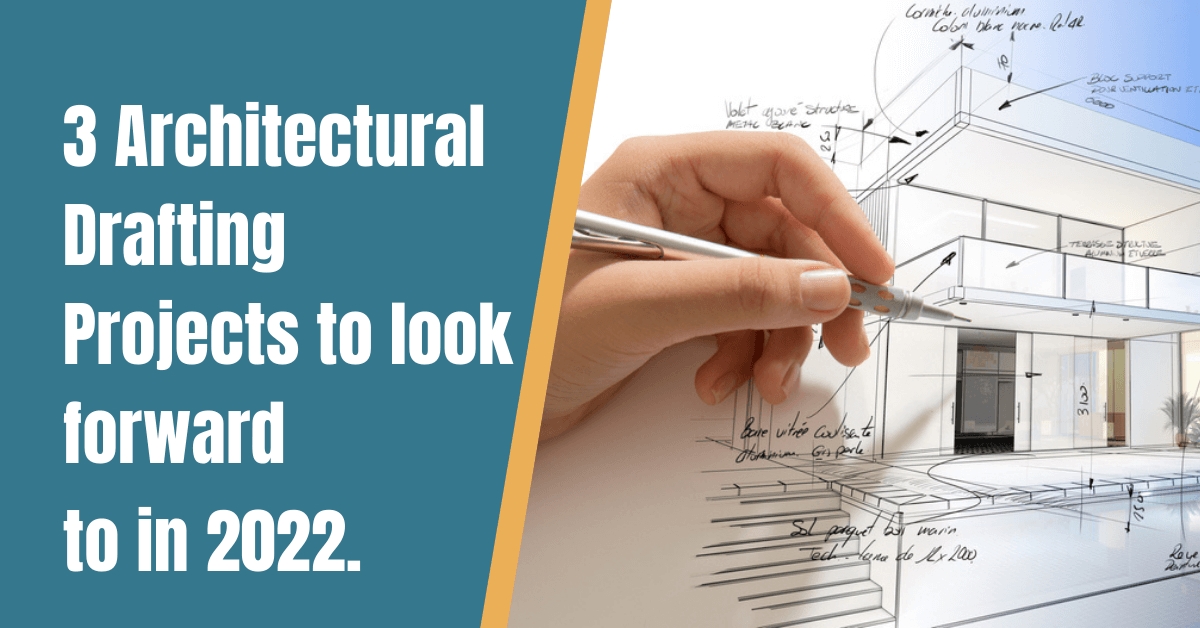 3-architectural-drafting-projects-to-look-forward-to-in-2022